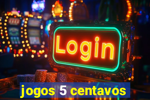 jogos 5 centavos